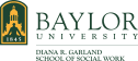 Baylor University Diana R. Garland School of Social Work