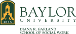 Baylor University Diana R. Garland School of Social Work