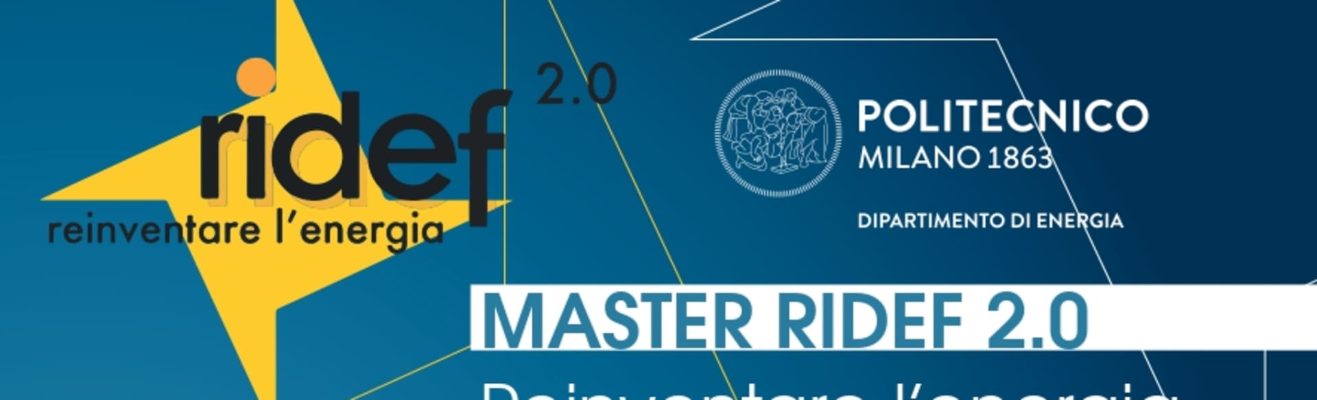 Politecnico di Milano RIDEF Specializing Master RIDEF 2.0 Reinventing Energy