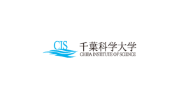 Chiba Institute of Science (Chiba Kagaku Daigaku (CIS))