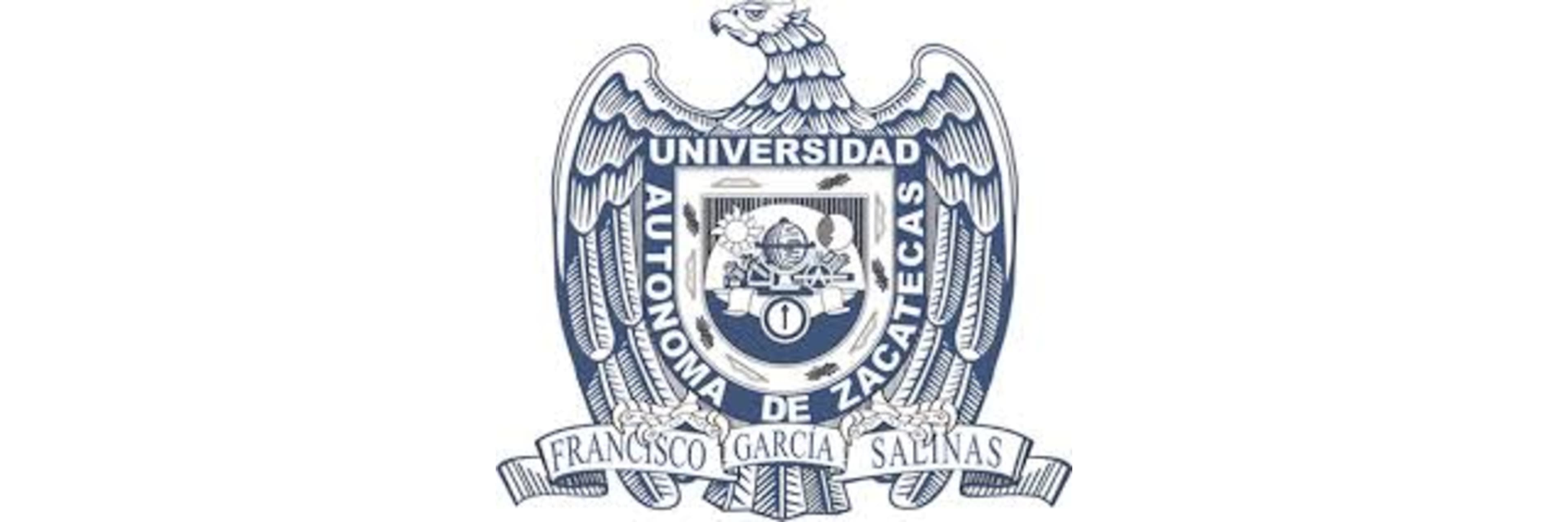 Francisco García Salinas Autonomous University of Zacatecas