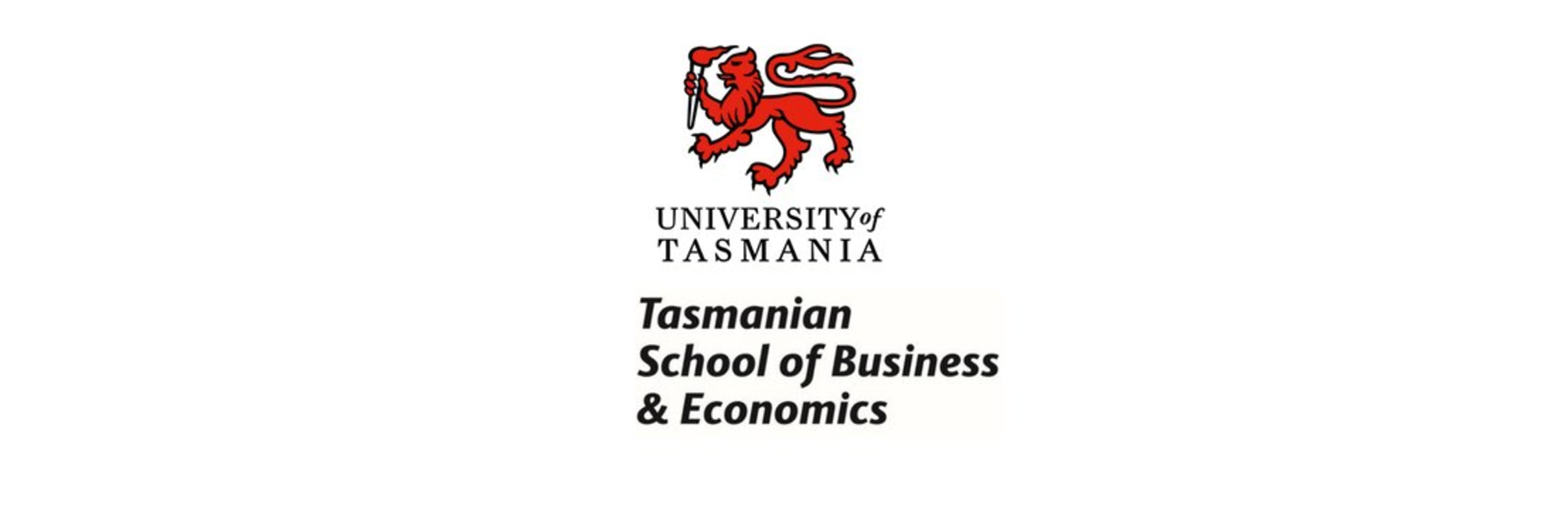 University of Tasmania Tasmanian School of Business and Economics
