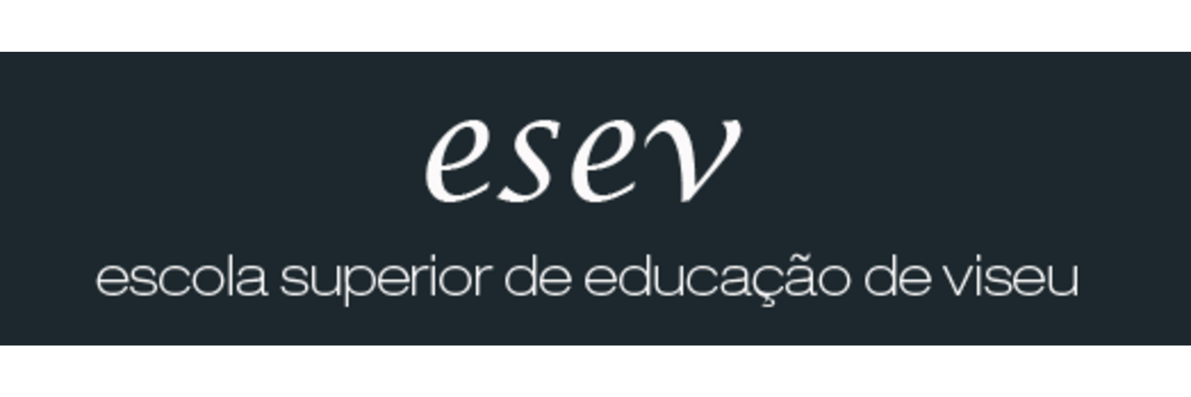 Instituto Politécnico de Viseu – Escola Superior de Educação (ESEV)