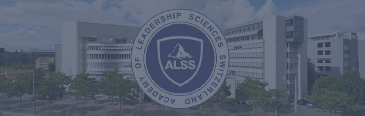 Academy of Leadership Sciences Switzerland Ph.D. in Management with specializations in: Leadership in Business; Leadership in Healthcare Management; Leadership in Political Organizations