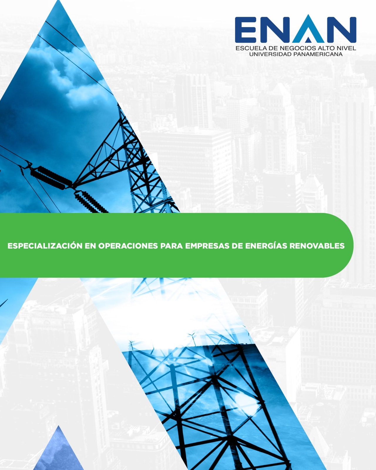 Escuela de Negocios Alto Nivel - Universidad Panamericana de Guatemala Especialización en Operaciones para Empresas de Energías Renovables