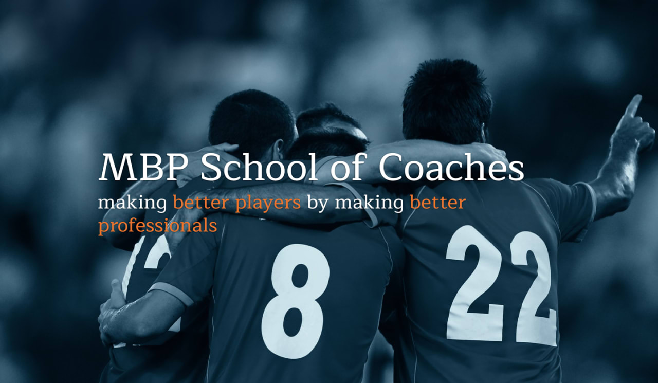 MBP School of Coaches: The Master for football coaches in Barcelona ปรมาจารย์ด้านฟุตบอลประสิทธิภาพสูง