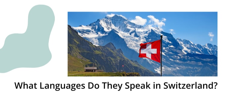 What Languages Do They Speak in Switzerland?