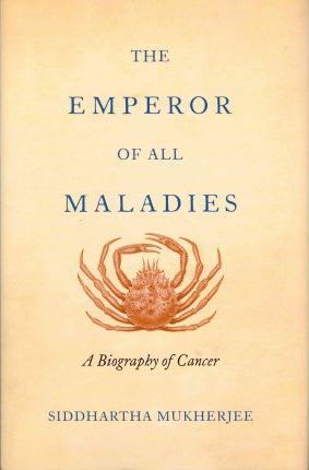 the emperor of all maladies cancer
